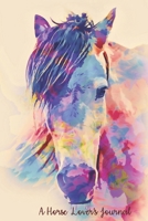 A Horse Lover's Journal: A Cute Horse Lover's Journal to write in Blank Lined Equine Diary for Writing and Doodling 122 Pages Ruled Notebook ( 6 x 9 ) Ideal Gift 1698869142 Book Cover