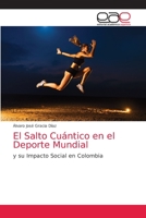 El Salto Cuántico en el Deporte Mundial: y su Impacto Social en Colombia 6203588792 Book Cover