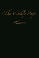 The Weekly Prep!: Planner 1951137167 Book Cover