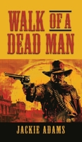 Walk of a Dead Man 1958892963 Book Cover