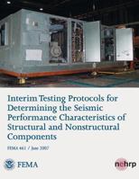 Interim Testing Protocols for Determining the Seismic Performance Characteristics of Structural and Nonstructural Components 1484019482 Book Cover