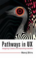 Pathways in UX: Designing Careers and Impacting Industries B0DSSSJTDY Book Cover