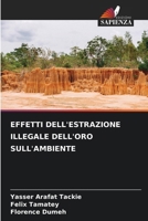 Effetti Dell'estrazione Illegale Dell'oro Sull'ambiente (Italian Edition) 6208018692 Book Cover