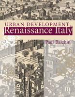 Urban Development in Renaissance Italy 0470031557 Book Cover