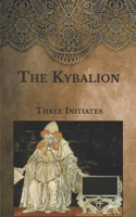 The Kybalion: A Study of The Hermetic Philosophy of Ancient Egypt and Greece null Book Cover