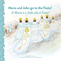 Maria and Joao Go to the Festa! A Maria e o João vão à Festa! B085R74V3X Book Cover