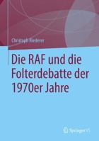 Die RAF Und Die Folterdebatte Der 1970er Jahre 365805932X Book Cover