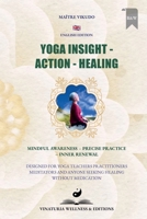 Yoga Insight Action Healing (English Edition): Mindful Awareness – Precise Practice – Inner Renewal (Paperback – Black & White Edition) 1997697408 Book Cover