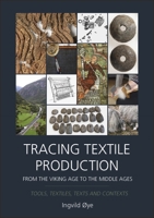 Tracing Textile Production from the Viking Age to the Middle Ages: Tools, Textiles, Texts and Contexts null Book Cover