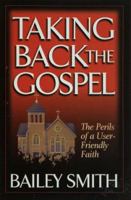 Taking Back the Gospel 0736900659 Book Cover