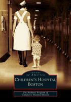Children's Hospital Boston (images of America: Massachusetts) 0738537462 Book Cover