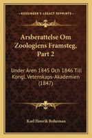 Arsberattelse Om Zoologiens Framsteg, Part 2: Under Aren 1845 Och 1846 Till Kongl. Vetenskaps-Akademien (1847) 1168431816 Book Cover