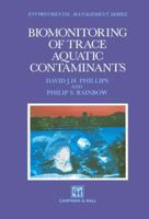 Biomonitoring of Trace Aquatic Contaminants (Environmental Management Series) 0412538504 Book Cover