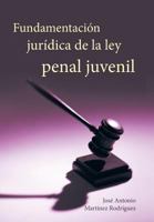 Fundamentacion Juridica de la Ley Penal Juvenil 1463348002 Book Cover