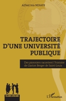 Trajectoire d'une université publique: Des pionniers racontent l'histoire de Gaston Berger de Saint-Louis (Harmattan Sénégal) (French Edition) 2343222088 Book Cover