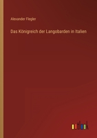 Das K�nigreich Der Langobarden in Italien. 1019019603 Book Cover