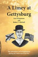 A Limey at Gettysburg : The Adventures of an Englishman During the American Civil War 1728389100 Book Cover