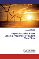 Supercapacitive & Gas Sensing Properties of La2O3 Thin Films 6200093385 Book Cover