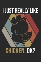 I Just Really Like Chicken, OK?: DIN A5 Huhn Notizheft | 120 Seiten liniertes Huhn Notizbuch für Notizen in Schule, Universität, Arbeit oder zuhause. | Eine tolles Geschenk für Ihre Liebsten. 167083266X Book Cover