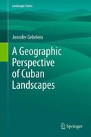 A Geographic Perspective of Cuban Landscapes 9400722834 Book Cover