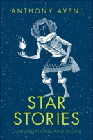 Star Stories: The Myths Written in the Skies 030030532X Book Cover