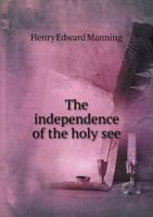 The Independence of the Holy See 1492955094 Book Cover