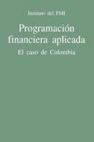 Programacion Financiera Aplicada: El Caso de Colombia 0939934396 Book Cover