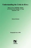 Understanding the Crisis in Kivu: Report of the Codesria Mission to the Democratic Republic 2869781032 Book Cover