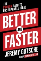 Better and Faster: The Proven Path to Unstoppable Ideas 0385346549 Book Cover