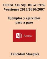 Lenguaje SQL de Access Versiones 2013/2010/2007 Ejemplos Y Ejercicios Paso a Paso 1491223111 Book Cover