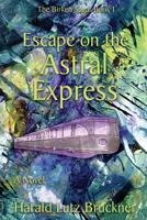 Escape on the Astral Express 0578506599 Book Cover