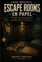 Casos Imposibles: Escape Rooms en Papel: 60 desafíos de lógica, códigos, llaves y puertas cerradas para resolver sin salir de casa (Spanish Edition) B0H6FPLVR6 Book Cover