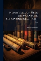 Neuer Versuch Über Die Mosaische Schöpfungsgeschichte... 1273811232 Book Cover
