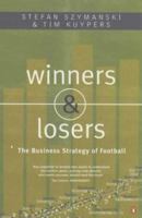 Winners and Losers - The Business Strategy of Football 0140280944 Book Cover