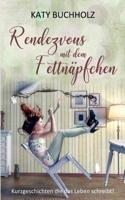 Rendezvous mit dem Fettnäpfchen: Kurzgeschichten die das Leben schreibt! 374075348X Book Cover