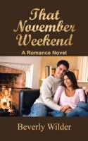 That November Weekend: A Romance Novel 1477295755 Book Cover