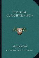 Spiritual Curiosities 1437125263 Book Cover