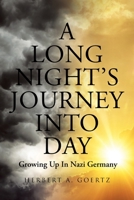 A Long Night's Journey Into Day: Growing Up In Nazi Germany 166248514X Book Cover