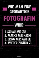 Wie man eine gro�artige Fotografin wird: Notizbuch: Fotografin Journal DIN A5 liniert 120 Seiten Geschenk 1712519417 Book Cover