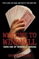 Welcome to Windmill: Book One of Windmill, Indiana 1450230725 Book Cover