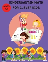 Kindergarten Math for Clever Kids: Learn, write, count, matching numbers and more 398654190X Book Cover