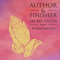 Author & Finisher of My Faith 1514454637 Book Cover