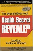 The World's Best Kept Health Secret Revealed 0974485713 Book Cover