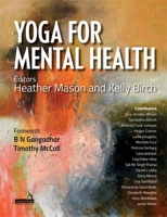 Yoga for Mental Health Conditions: For Yoga Teachers, Therapists and Mental Health Professionals 1909141356 Book Cover