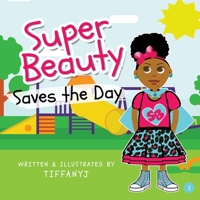 Super Beauty Saves The Day 0692083944 Book Cover
