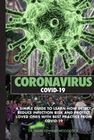 Coronavirus - Covid-19: A Simple Guide to Learn How Detect, Reduce Infection Risk and Protect Loved Ones With Best Practice From COVID-19 B0858VP9TN Book Cover