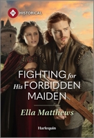 Fighting for His Forbidden Maiden 1335831894 Book Cover
