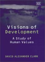 Visions of Development: A Study of Human Values 1840649828 Book Cover