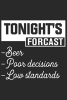 Tonight's forcast beer poor decisions low standards: A Beer Tasting Journal, Logbook & Festival Diary and Notebook for Beer Lovers 1677797355 Book Cover