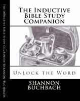 The Inductive Bible Study Companion: Unlock the Word 0994424272 Book Cover